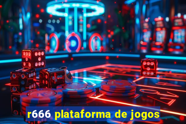 r666 plataforma de jogos